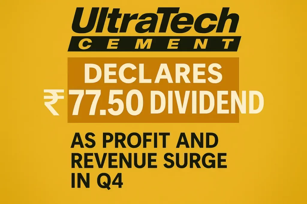 UltraTech Cement Q4 results, UltraTech dividend 2025, UltraTech ₹77.50 dividend, UltraTech profit growth, UltraTech revenue Q4 FY25, UltraTech EBITDA rise, UltraTech cement volume, UltraTech share price today, UltraTech stock performance, UltraTech capacity expansion